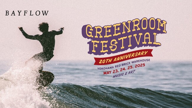 「BAYFLOW」が7 度目の登場！日本最大級のサーフカルチャーフェスティバル「GREENROOM FESTIVAL」へ5 月23 日（金）から３日間ブースを出展