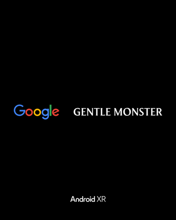 GOOGLE、ANDROID XR搭載AIスマートアイウェアの公式パートナーとしてGENTLE MONSTERを発表