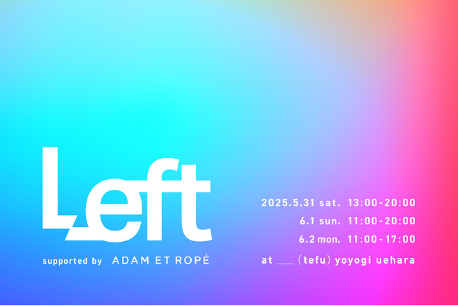 ADAM ET ROPE’が“過去”にスポットライトを当てたファッションやフードが楽しめるイベント「Left」を開催