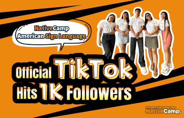 【Native Camp ASL】【オンラインアメリカ手話】Official TikTok Account Hits 1,000 Followers /公式TikTokフォロワー数1000人突破！