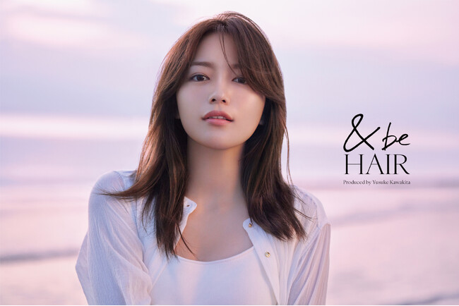 <&be HAIR(アンドビーヘア)>ブランドミューズに川口春奈を起用!
