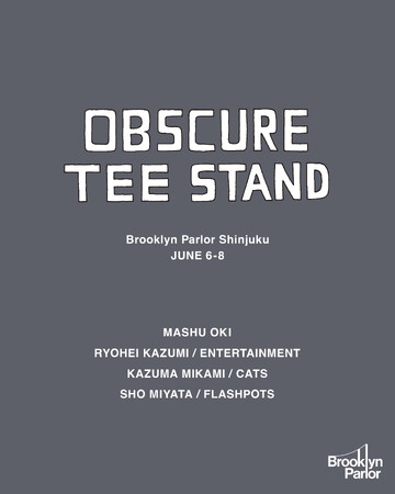 Brooklyn Parlor SHINJUKUにて、6月6日(金)～8日(日)までの3日間、ポップアップイベント「OBSCURE TEE STAND」を開催！