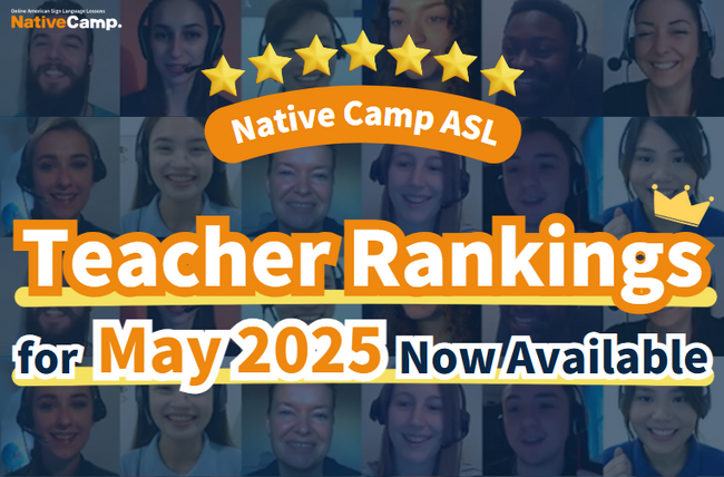 【NativeCamp ASL /アメリカ手話】Teacher Rankings for May 2025 Now Available /5月の講師ランキングを公開