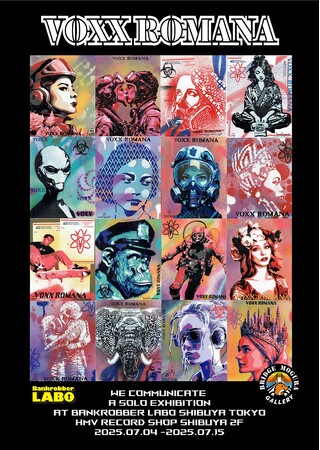 【Bankrobber LABO×Bridge Mogura Gallery presents】Voxx Romanaによる個展『We Communicate』2025年7月4日(金)より開催！