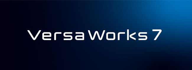 より美しく、より速く「VersaWorks 7」がバージョンアップデート