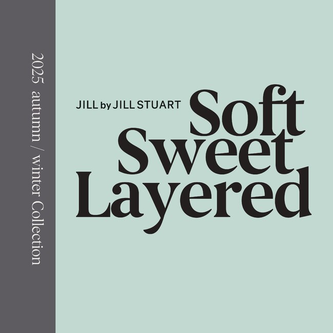 JILL by JILL STUART が 「Soft Sweet Layered」 をテーマにした2025 FW Collectionを発表