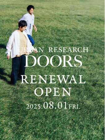 2025.8.1 FRI URBAN RESEARCH DOORS イクスピアリ店がリニューアルオープン。コト・モノ・ハコを楽しめる6つのイベント情報解禁！