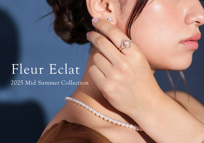 【Pearl for Life】「光の花」がクラシック＆モダンに煌めき、優雅な華やぎを添える新作あこや真珠コレクション「Fleur Eclat（フルールエクラ）」発売