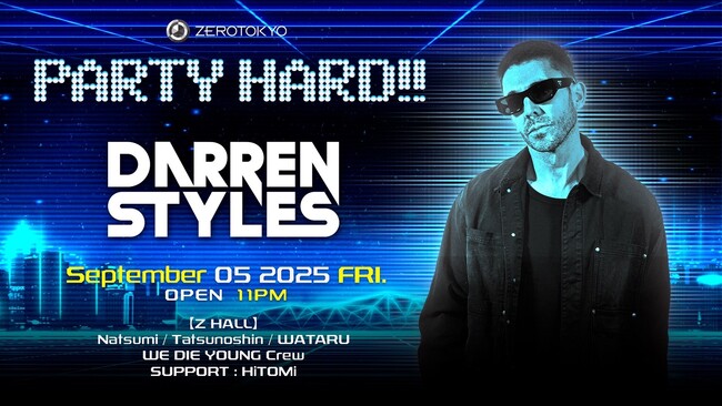 UK HARDCOREファンのみならず、全HARDGROOVE MUSICファンが熱狂するDarren Stylesが遂にZEROTOKYOのステージに立つ!!