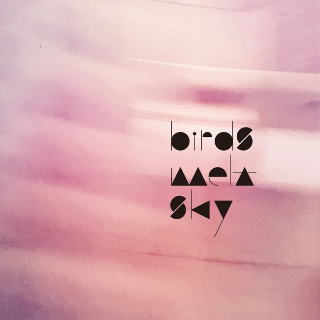 birds melt sky、意識の共有をテーマにした新曲「YUHA」をリリース