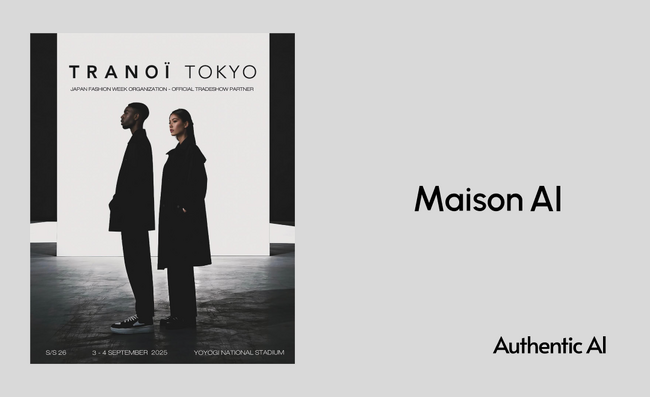 世界が注目するファッション合同展示会「TRANOÏ TOKYO S/S 26」のキービジュアルに、生成AIプラットフォーム「Maison AI」を採用