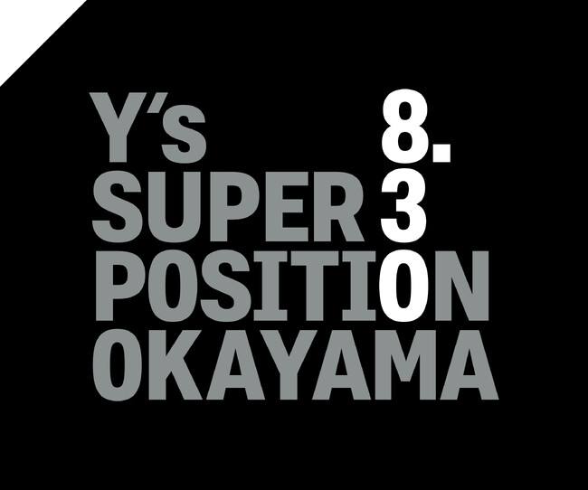 Y’s SUPER POSITION OKAYAMA、2025年8月30日(土)オープン