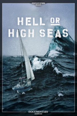 ドキュメンタリー映画『HELL OR HIGH SEAS（ヘル・オア・ハイ・シー）』が、8月25日（月）、サイエントロジー・ネットワークにてアンコール放送