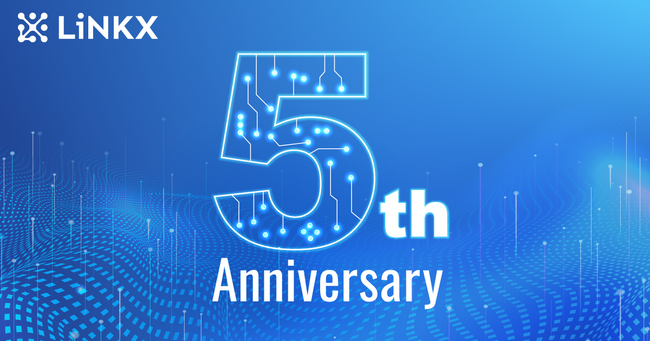 テクノロジースタートアップLiNKX、事業開始から5周年を迎えました