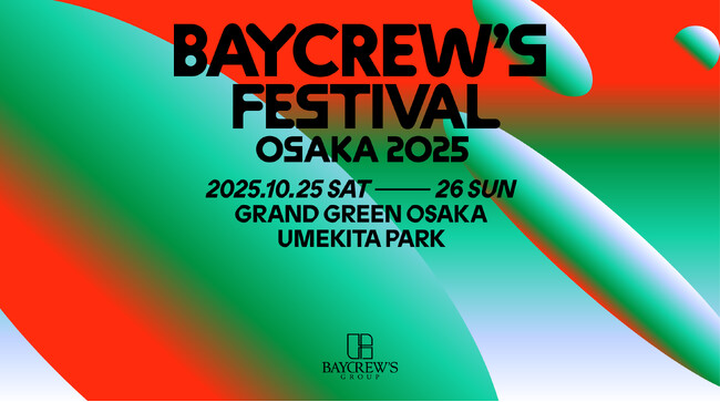 BAYCREW’S FESTIVAL OSAKA 2025 アーティスト発表！
