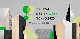 働く人も暮らす人も、エシカルな未来を体験する3日間
「ETHICAL DESIGN WEEK TOKYO 2025」