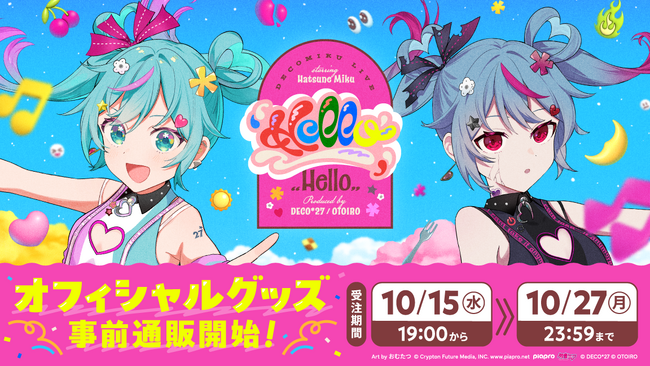 デコミクLIVE starring 初音ミク『Hello』Produced by DECO*27 / OTOIROのオフィシャルグッズ事前通販の受注を開始！