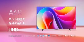 ハイセンス 4K液晶テレビ「A6Rシリーズ」発売
