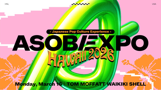 JTBとアソビシステムが「ASOBIEXPO」をハワイで初開催！ 2026年3月、日本のポップカルチャーを世界へ発信