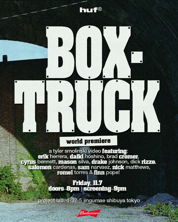 HUF Harajukuにて“BOX-TRUCK”ジャパンプレミアム開催!