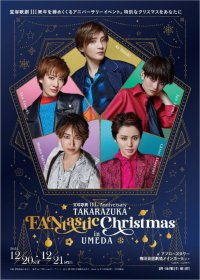 宝塚歌劇111周年を締めくくる アニバーサリーイベント宝塚歌劇111th Anniversary『TAKARAZUKA FANtastic Christmas in UMEDA』