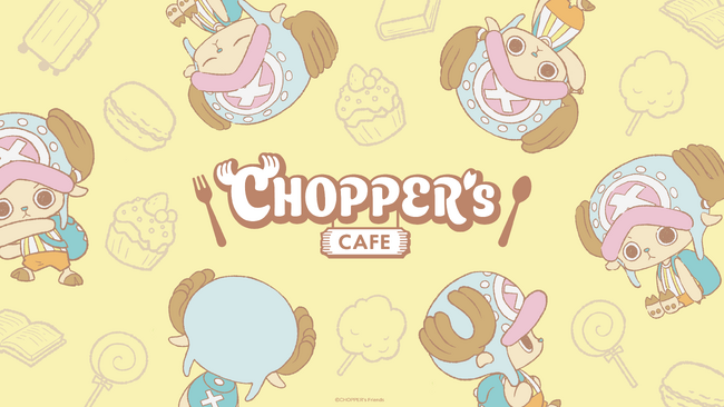 CHOPPER‘sのテーマカフェが東京・渋谷で初開催決定！「CHOPPER’s CAFE」期間限定オープン！！
