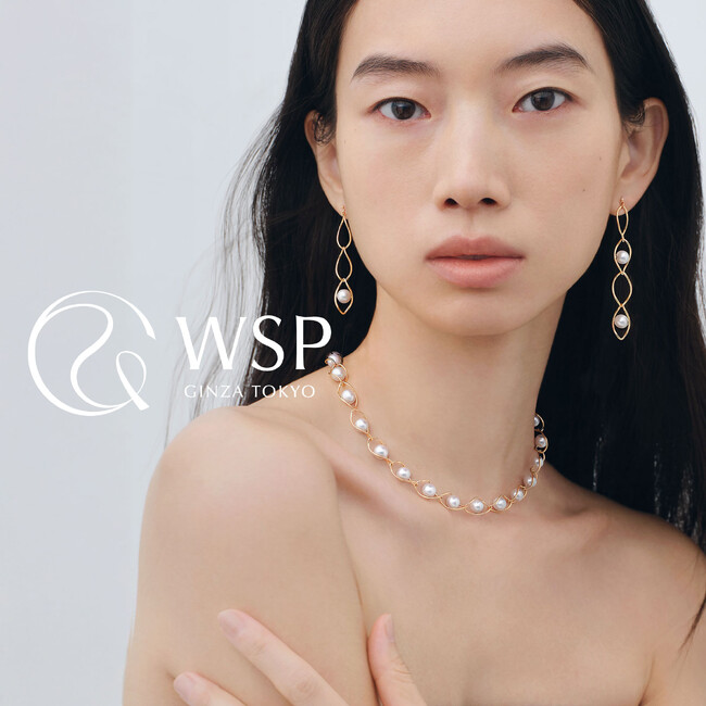アコヤ真珠に魅せられた日本の美意識が宿るジュエリーブランド「WSP（ダブルエスピー）」が誕生 / ブランド旗艦店（銀座本店）も同日リニューアルオープン