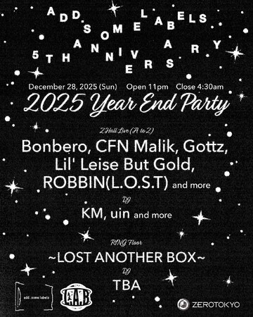 (sic)boyやuinが所属するレーベルadd. some labelsの5周年を記念したパーティーが12月28日(日)にZEROTOKYOにて開催決定！
