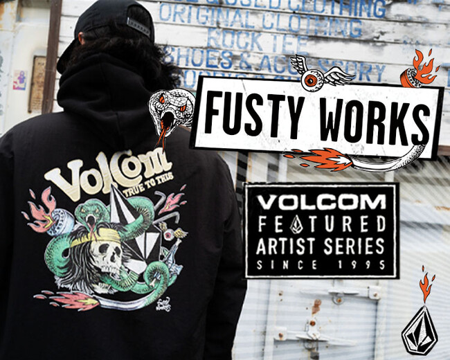 [VOLCOM] FUSTY WORKS × VOLCOM コレクションをリリース！