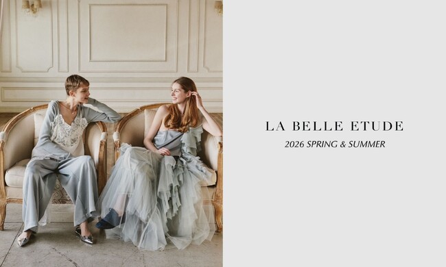 【LA BELLE ETUDE】2026 SPRING / SUMMER COLLECTION LOOKを公開！15周年を記念した復刻アイテムも。