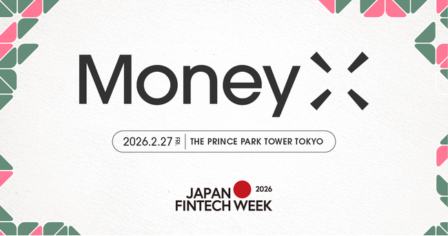 次世代金融カンファレンス「MoneyX」、金融庁・Fintech協会共催「Japan Fintech Week」の認定イベントに決定