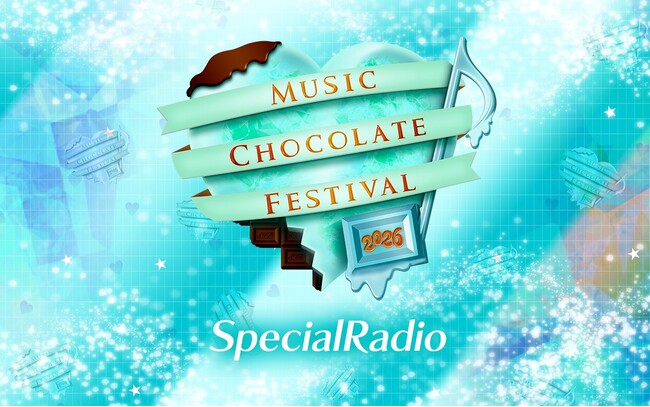 『Music Chocolate Festival.2026 Special Radio』放送決定！