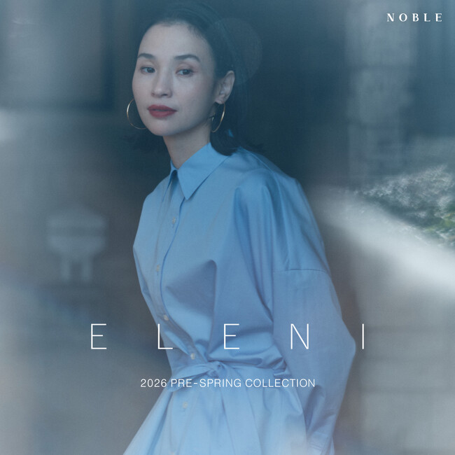 NOBLE エレガントライン「ELENI/エルニ」2026 PRE SPRING COLLECTION
