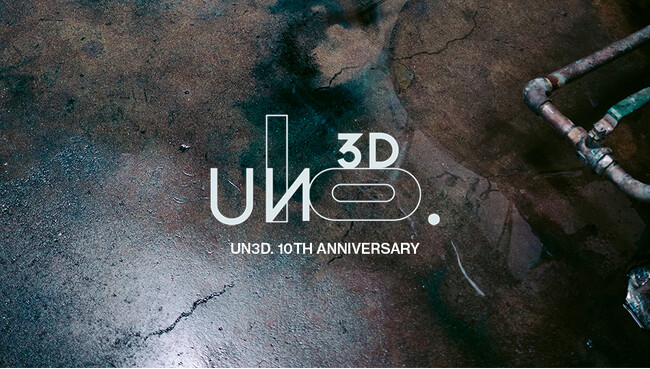 UN3D. 10TH ANNIVERSARY ―これまでの10年と、これからの10年へ―