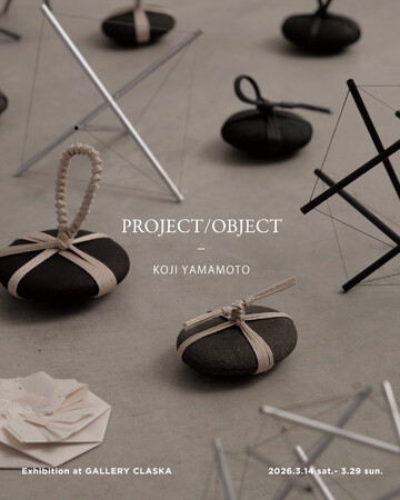 東京・外苑前「GALLERY CLASKA」にて、KOJI YAMAMOTO「PROJECT / OBJECT」を開催