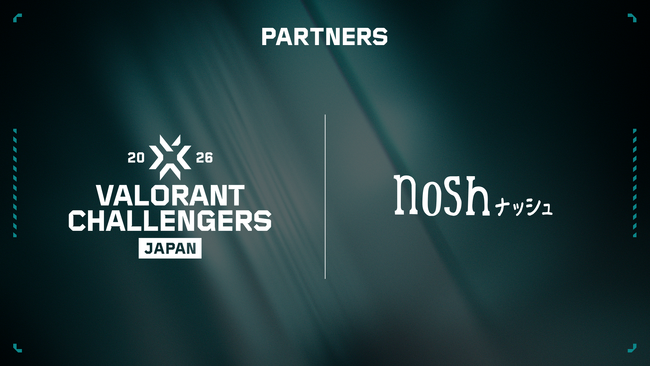 国内最高峰のeスポーツ大会「VALORANT Challengers Japan 2026 Split 1」にナッシュが協賛