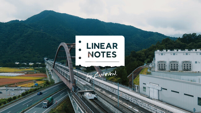 リニア中央新幹線に携わる人々のドキュメンタリームービー「LINEAR NOTES」が本日公開！