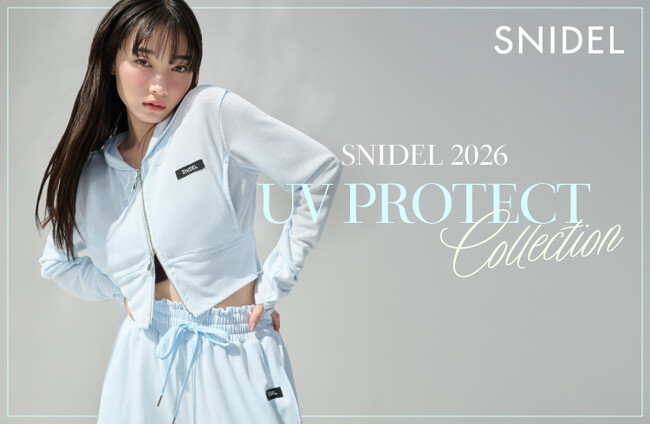 ＜SNIDEL(スナイデル)＞紫外線だけでなく近赤外線にも着目した「2026 UV PROTECT Collection」を公開！3月25日(水)よりWEB・ルミネ新宿2店にて先行発売開始