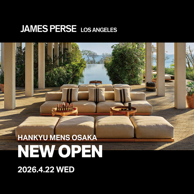 2026年4月22日（水）、JAMES PERSEの新店舗が阪急メンズ大阪3階にニューオープン。