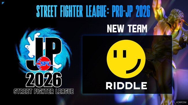 「ストリートファイターリーグ: Pro-JP 2026」に「RIDDLE ORDER」が新たに参画！
