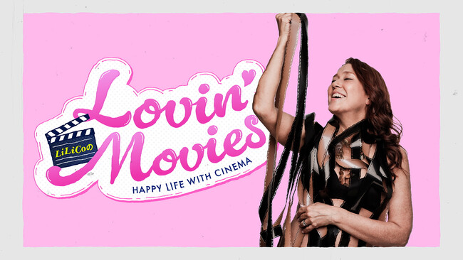 ＜全国無料BS局「ＢＳ１０」新映画番組＞『LiLiCoのLovin’Movies～HAPPY LIFE WITH CINEMA～』5月3日(日)午後2時15分 放送スタート！