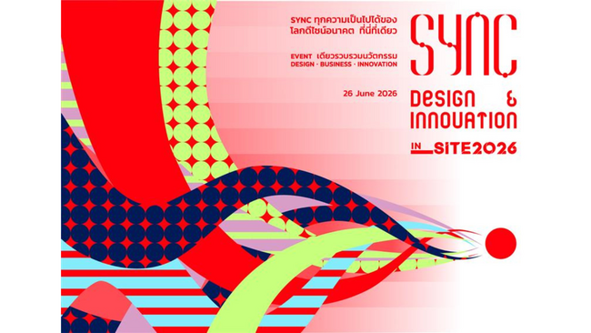 アジア発、デザインとビジネスが融合する祭典「SYNC Design & Innovation in SITE 2026」タイ・バンコクにて開催決定