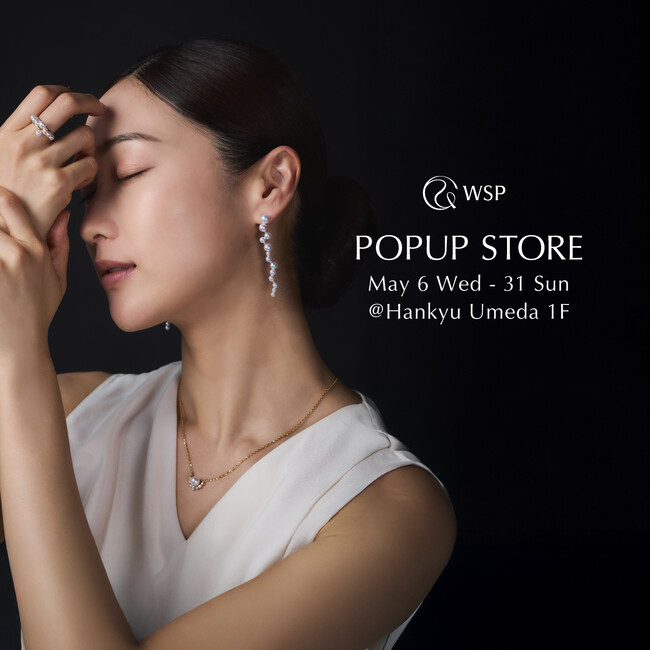 【WSP・Pearl for Life・MARLENA】阪急うめだ本店にてPOPUPストアが期間限定オープン（5/6～5/31)