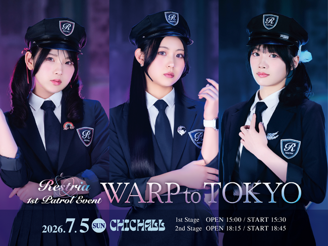 Restria初の単独イベント『Restria 1st Patrol Event「WARP to TOKYO」』開催決定！チケプラにてオフィシャルサイト先行受付を開始！