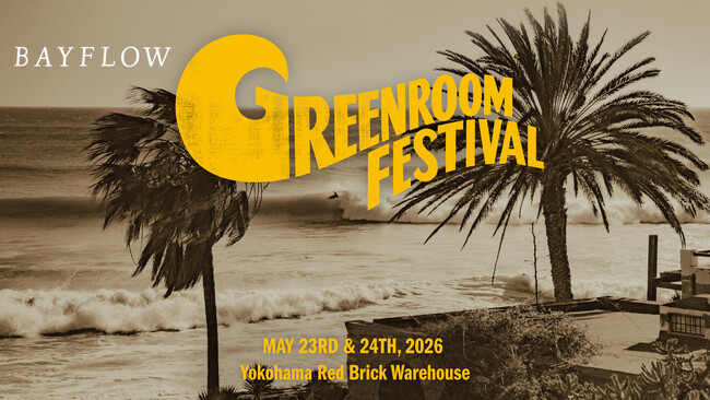 「BAYFLOW」が、日本最大級のサーフカルチャーフェスティバル「GREENROOM FESTIVAL ’26」に、5月23日（土）、24日（日）出展