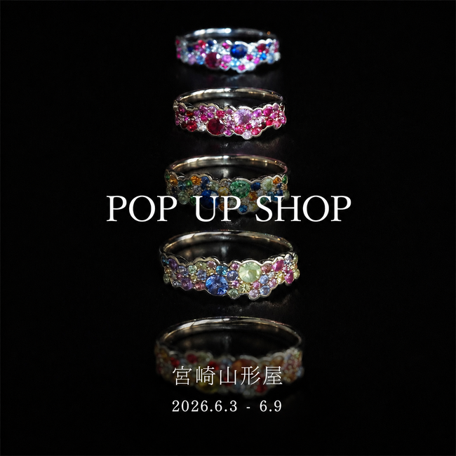 【PARCELLE JEWELRY】宮崎山形屋（宮崎県宮崎市）で POP UP SHOP を開催