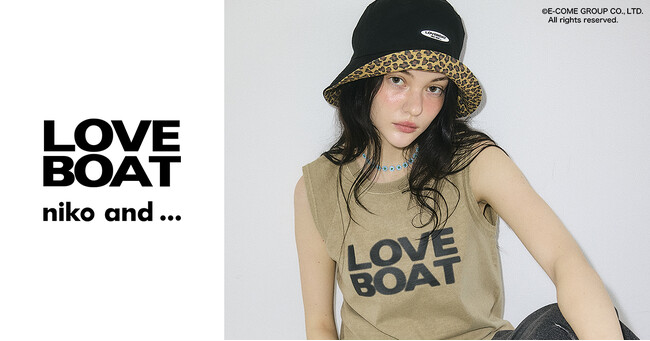 「niko and ...」が平成の渋谷カルチャーを代表するブランド「LOVEBOAT」とのコラボレーションアイテムを6月4日（木）より全国発売！