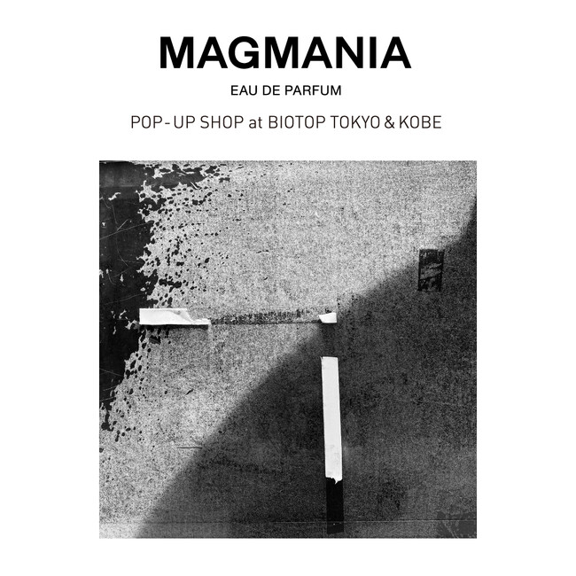 MAGMANIA POP-UP SHOP at BIOTOP TOKYO & KOBE