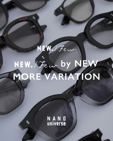 ナノ・ユニバース西宮ガーデンズ店・仙台エスパル店にて「NEW. / Few. MORE VARIATION」を開催