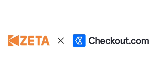 ZETA、グローバル決済大手のCheckout.comと戦略的パートナーシップ契約を締結